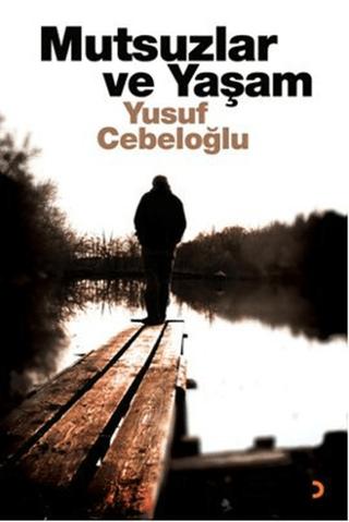 Mutsuzlar ve Yaşam