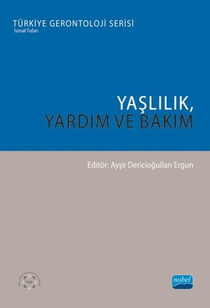 Yaşlılık Yardım ve Bakım - Türkiye Gerontoloji Serisi | Nobel Akademik Yayıncılık (İnce Kapak)  - Resim 1