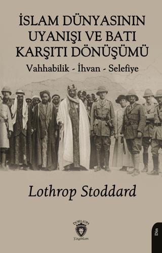 İslam Dünyasının Uyanışı ve Batı Karşıtı Dönüşümü | Dorlion Yayınları (Ciltsiz)  - Resim 1
