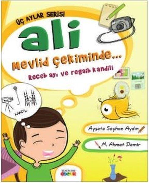 Ali Mevlid Çekiminde: Recep Ayı ve Regaip Kandili-Üç Aylar Serisi | Semerkand Çocuk (İnce Kapak)  - Resim 1