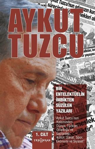 Bir Entelektüelin İmbikten Süzülen Yazıları 1. Cilt | Yeni İnsan Yayınevi (Ciltsiz)  - Resim 1