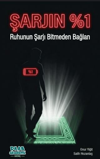 Şarjın%1 - Ruhunun Şarjı Bitmeden Bağlan | DKAB Akademi Yayınları (Ciltsiz)  - Resim 1