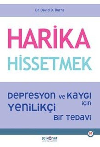 Harika Hissetmek - Depresyon ve Kaygı İçin Yenilikçi Bir Tedavi | Psikonet (İnce Kapak)  - Resim 1