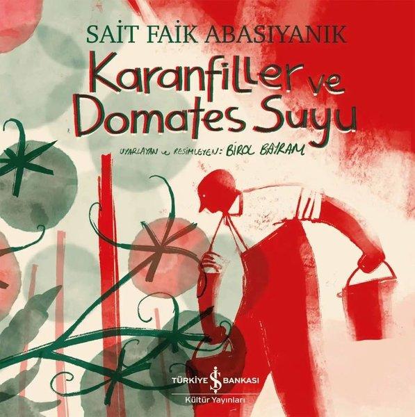 Karanfiller ve Domates Suyu | İş Bankası Kültür Yayınları (İnce Kapak)  - Resim 1