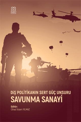 Dış Politikanın Sert Güç Unsuru Savunma Sanayi | Necmettin Erbakan Üniversitesi Yayınları (Ciltsiz)  - Resim 1