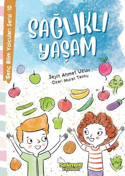 Sağlıklı Yaşam - Genç Bilim Yolcuları Serisi 10 | Selimer (İnce Kapak)  - Resim 1