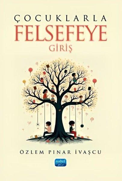 Çocuklarla Felsefeye Giriş | Nobel Akademik Yayıncılık (İnce Kapak)  - Resim 1