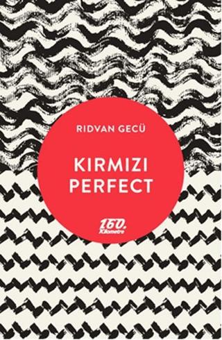 Kırmızı Perfect | 160. Kilometre Yayınevi (Ciltsiz)  - Resim 1
