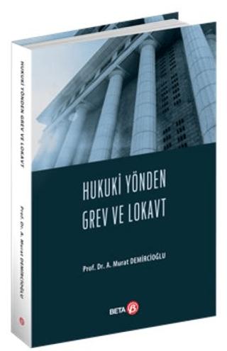 Hukuki Yönden Grev ve Lokavt | Beta Yayınevi (Ciltsiz)  - Resim 1