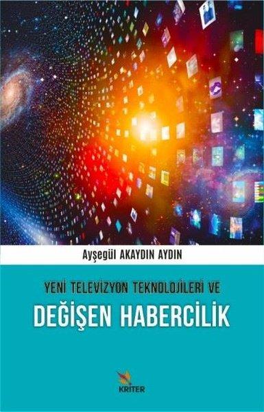 Yeni Televizyon Teknolojileri ve Değişen Habercilik | Kriter (İnce Kapak)  - Resim 1