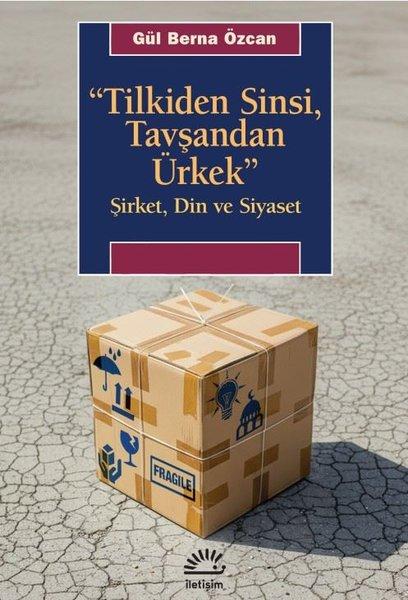 Tilkiden Sinsi Tavşandan Ürkek - Şirket Din ve Siyaset | İletişim Yayınları (İnce Kapak)  - Resim 1