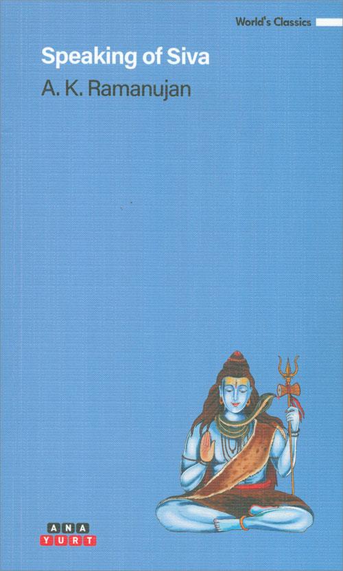 Speaking Of Siva - A. K. Ramanujan - Anayurt Yayınları
