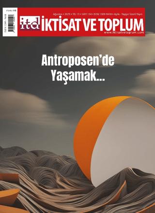 İktisat ve Toplum Dergisi 154. Sayı: Antroposen’de Yaşamak | İktisat ve Toplum Dergisi (Ciltsiz)  - Resim 1