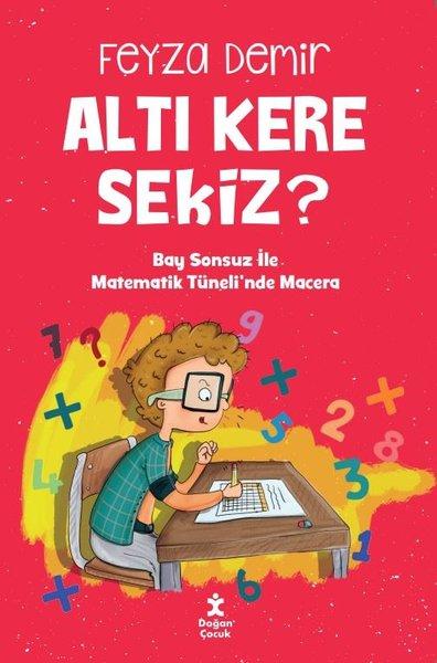 Altı Kere Sekiz? Bay Sonsuz İle Matematik Tüneli'nde Macera | Doğan Çocuk (İnce Kapak)  - Resim 1