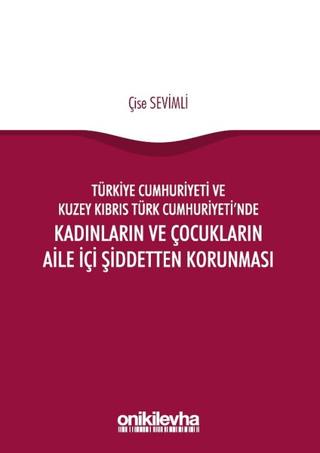 Türkiye Cumhuriyeti ve Kuzey Kıbrıs Türk Cumhuriyeti'nde Kadınların ve Çocukların Aile İçi Şiddetten Korunması