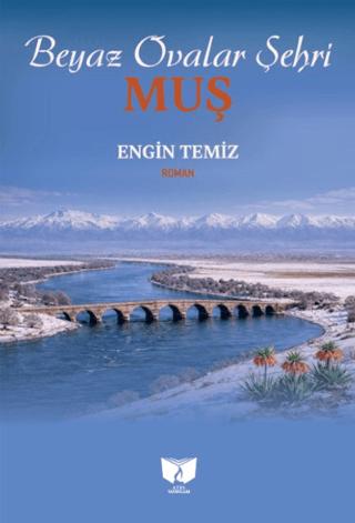 Beyaz Ovalar Şehri Muş | Ateş Yayınları (Ciltsiz)  - Resim 1