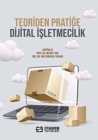 Teoriden Pratiğe Dijital İşletmecilik | Efe Akademi Yayınları (Ciltsiz)  - Resim 1