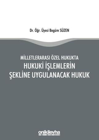 Milletlerarası Özel Hukukta Hukuki İşlemlerin Şekline Uygulanacak Hukuk | On İki Levha Yayınları (Ciltsiz)  - Resim 1