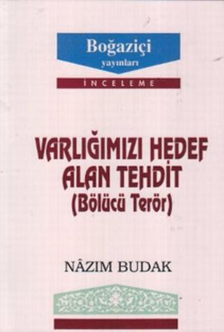 Varlığımızı Hedef Alan Tehdit (Bölücü Terör) | Boğaziçi Yayınları (Ciltsiz)  - Resim 1