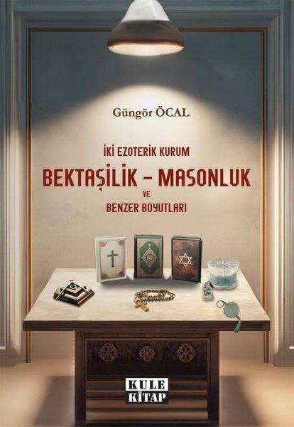 Bektaşilik - Masonluk ve Benzer Boyutları - İki Ezoterik Kurum | Kule Kitap (İnce Kapak)  - Resim 1