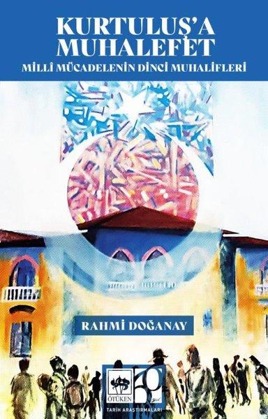 Kurtuluş'a Muhalefet - Milli Mücadelenin Dinci Muhalifleri | Ötüken Neşriyat (İnce Kapak)  - Resim 1