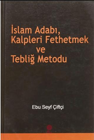 İslam Adabı, Kalpleri Fethetmek ve Tebliğ Metodu | Gonca Yayınevi (Ciltsiz)  - Resim 1
