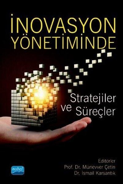 İnovasyon Yönetiminde Stratejiler ve Süreçler | Nobel Akademik Yayıncılık (İnce Kapak)  - Resim 1