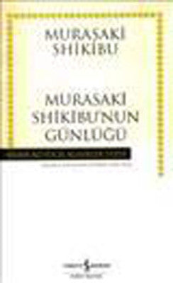 Murasaki Shikibu'nun Günlüğü - Hasan Ali Yücel Klasikleri | İş Bankası Kültür Yayınları