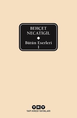 Bütün Eserleri 1 - Behçet Necatigil | Yapı Kredi Yayınları