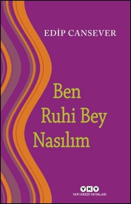 Ben Ruhi Bey Nasılım | Yapı Kredi Yayınları