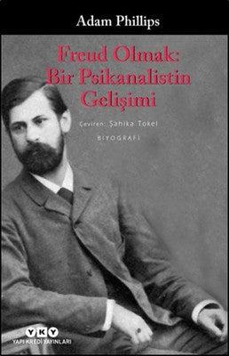 Freud Olmak - Bir Psikanalistin Gelişimi | Yapı Kredi Yayınları