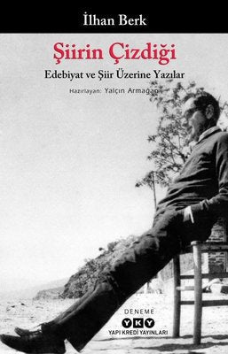 Şiirin Çizdiği: Edebiyat ve Şiir Üzerine Yazılar | Yapı Kredi Yayınları