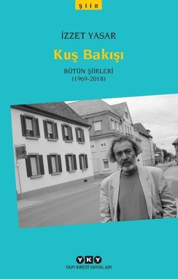 Kuş Bakışı - Bütün Şiirleri 1969 - 2018 | Yapı Kredi Yayınları